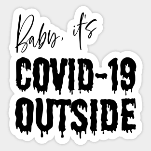 Baby it's Covid-19 Outside Sticker